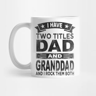 grandfather i have two titles dad and granddad Mug